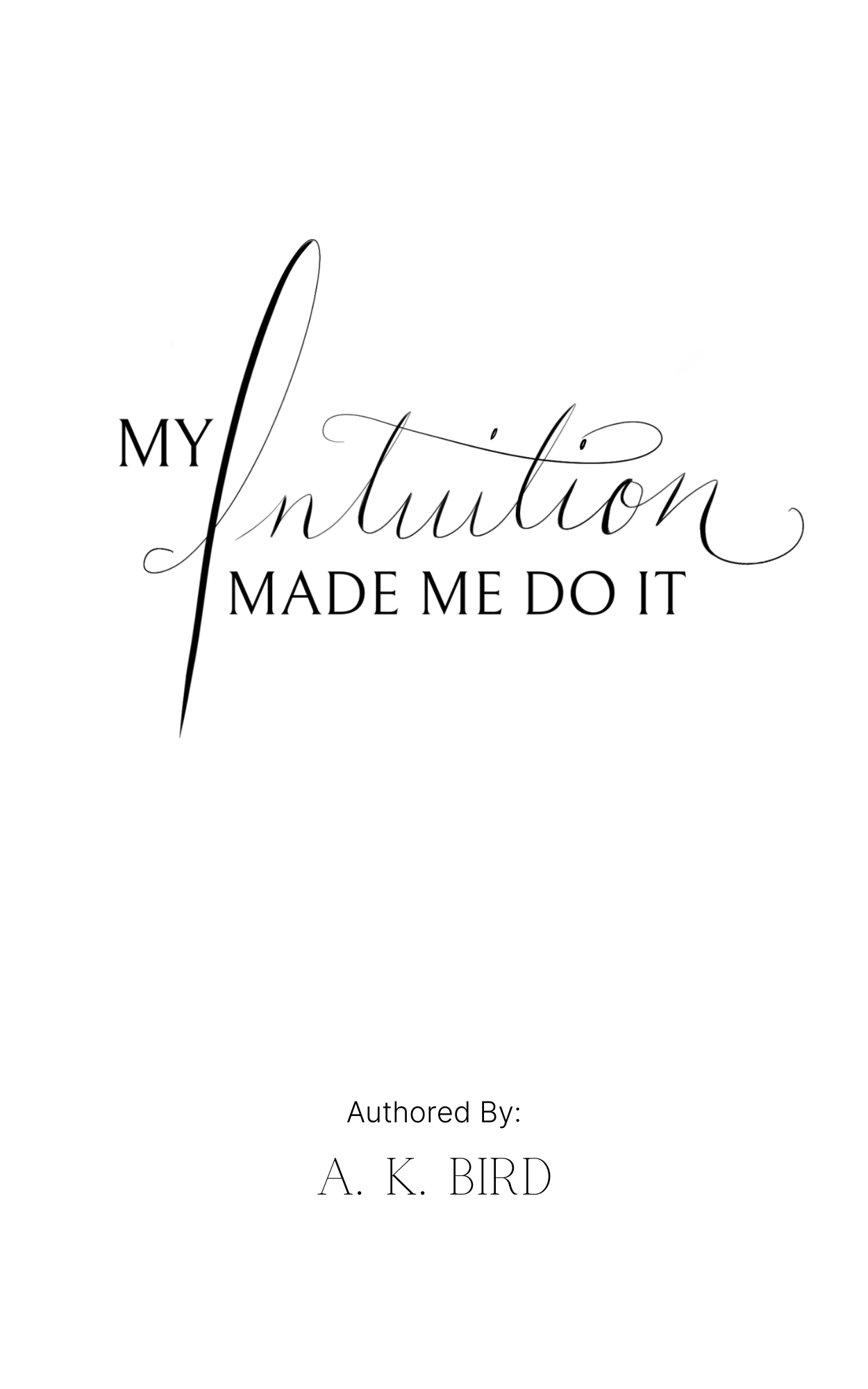 My Intuition Made Me Do It | SIGNED
